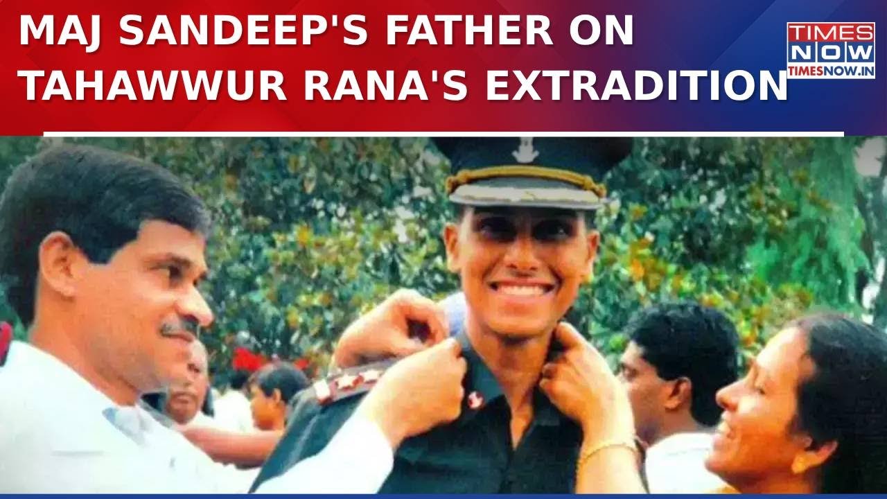 Major Sandeep Unnikrishnan's Father Talks To Times Now As Mumbai Attack Perpetrator Brought to India