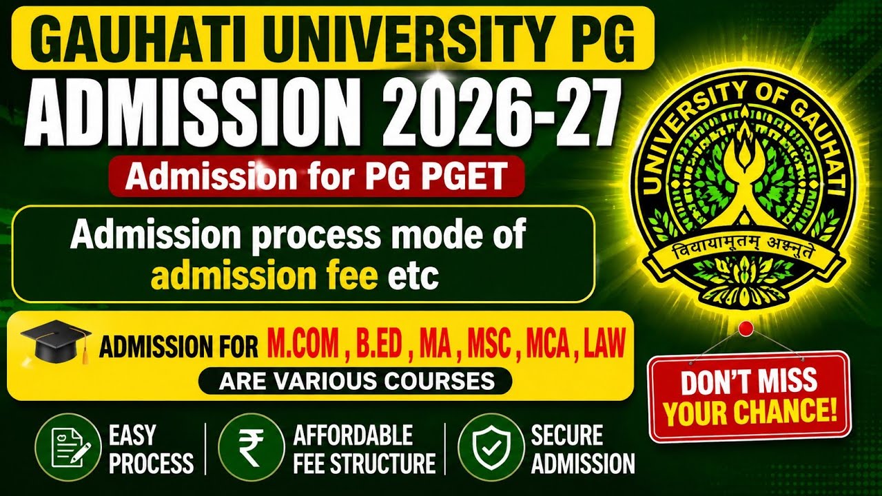 Gauhati University PG admission 2026-27/GU PGET 2026-27/ Admission for MA /MSc/MCom/B.Ed