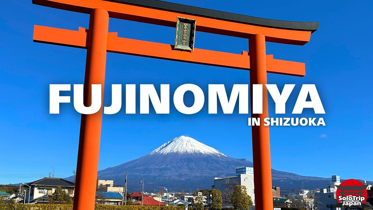 Fujinomiya City in Shizuoka【solotrip in Japan🇯🇵】