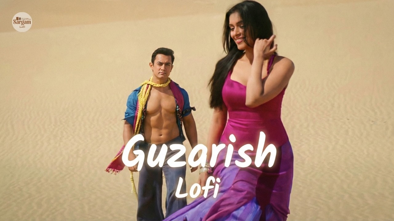 Guzarish (Lo-Fi) | Ghajini | A.R. Rahman | Sargam Lo-Fi