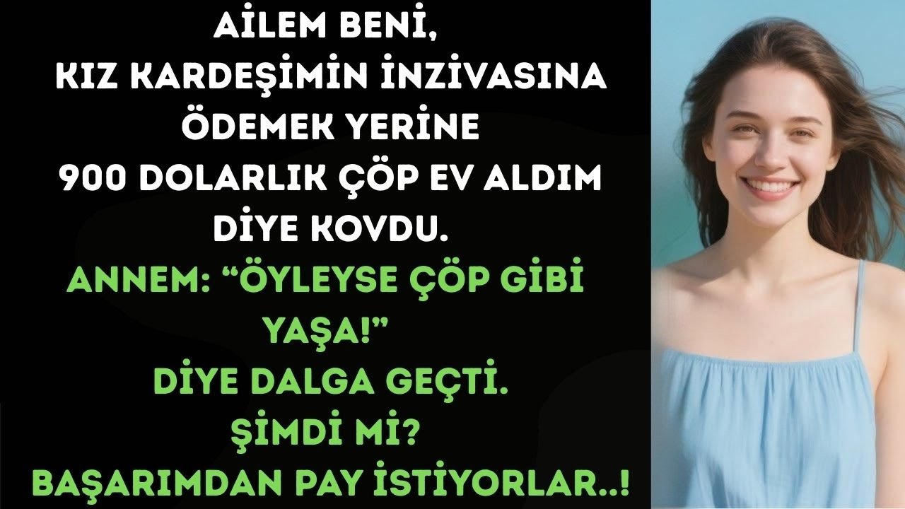 Ailem, 900 dolarlık çöp ev aldığım için beni kovdu. Ama ben…