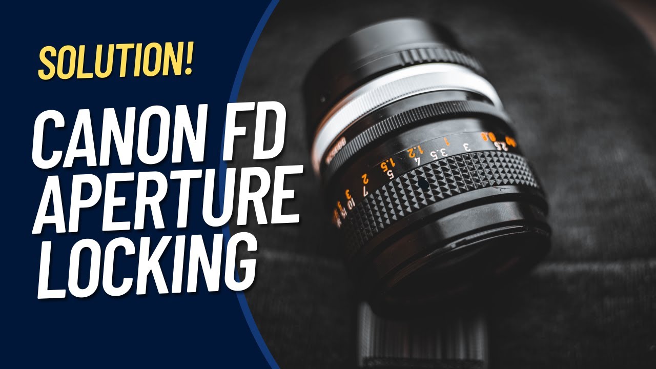 Canon FD Lens Aperture Blade Locking