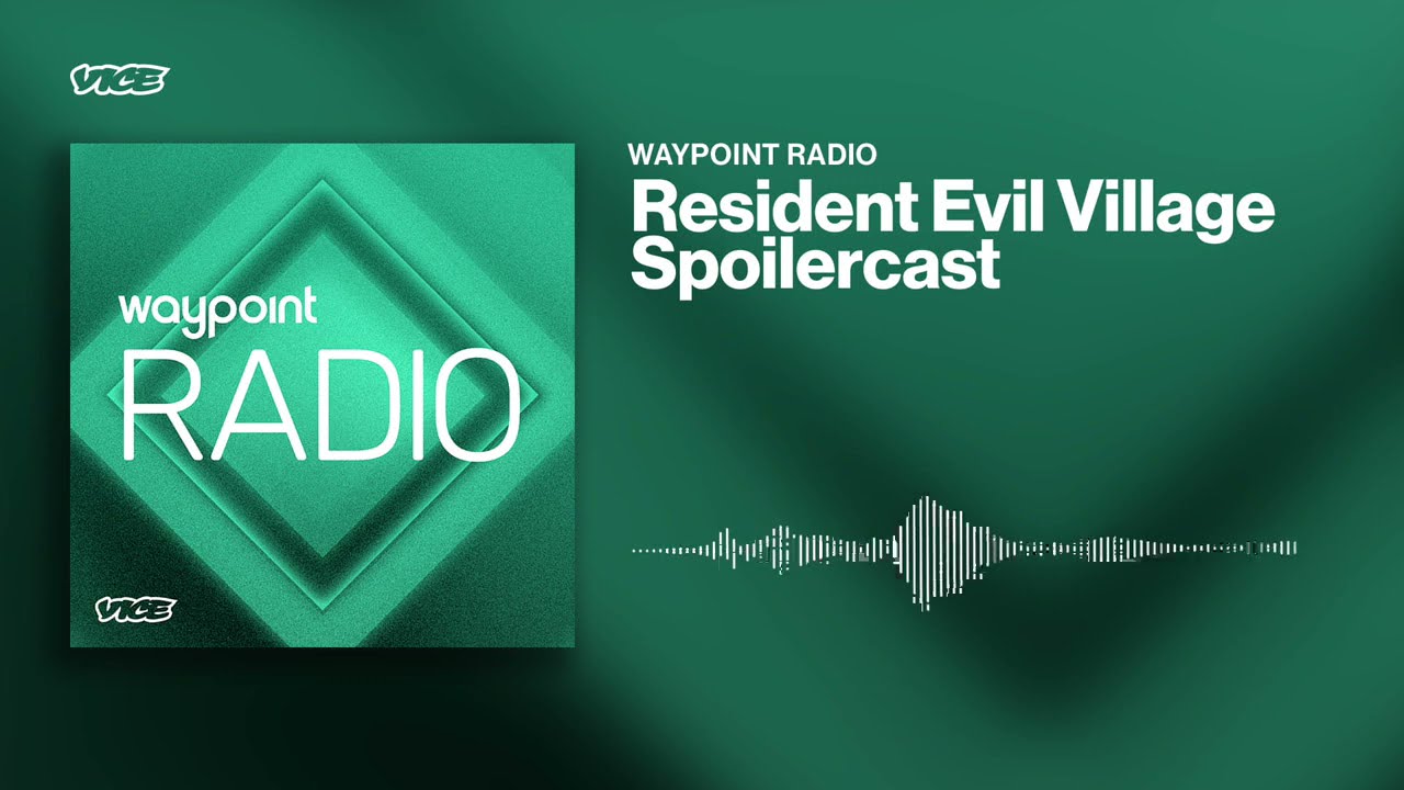 Resident Evil Village Spoilercast | Waypoint Radio