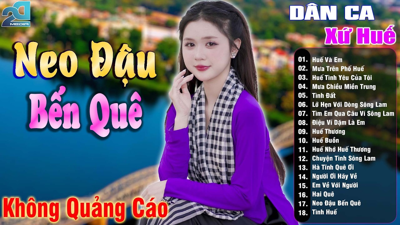 Neo Đậu Bến Quê - Nhạc Trữ Tình Xứ Nghệ SAY ĐẮM MỚI LẠ CỰC HAY, Nhạc Dân Ca Xứ Huế Mộng Mơ