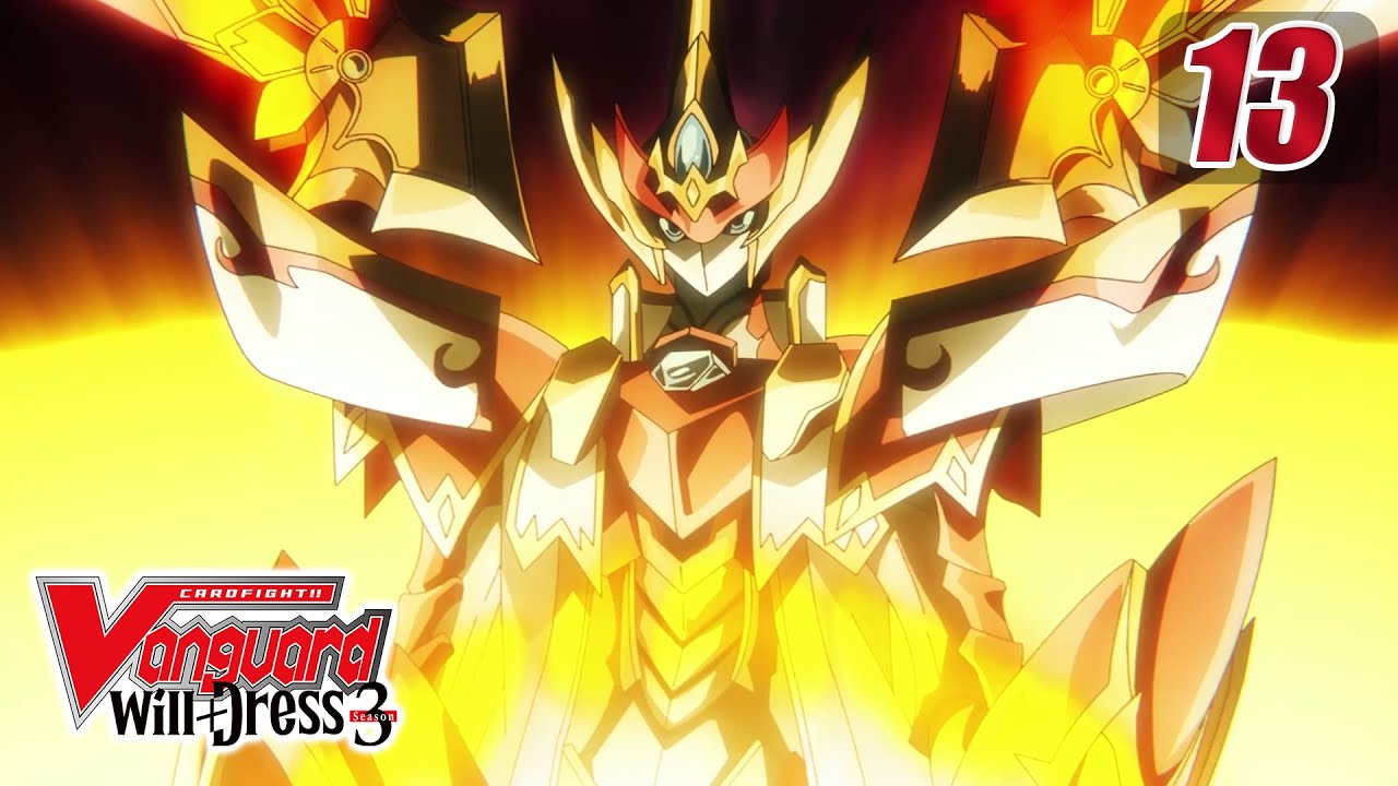 [Episode 13] CARDFIGHT!! VANGUARD will+Dress S3 - will+Dress