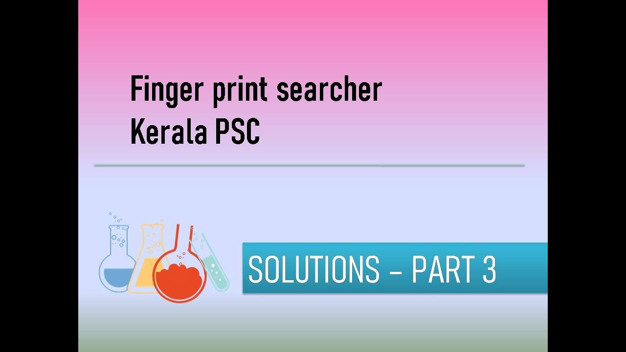 Fingerprint searcher Kerala psc - Solutions - Part 3