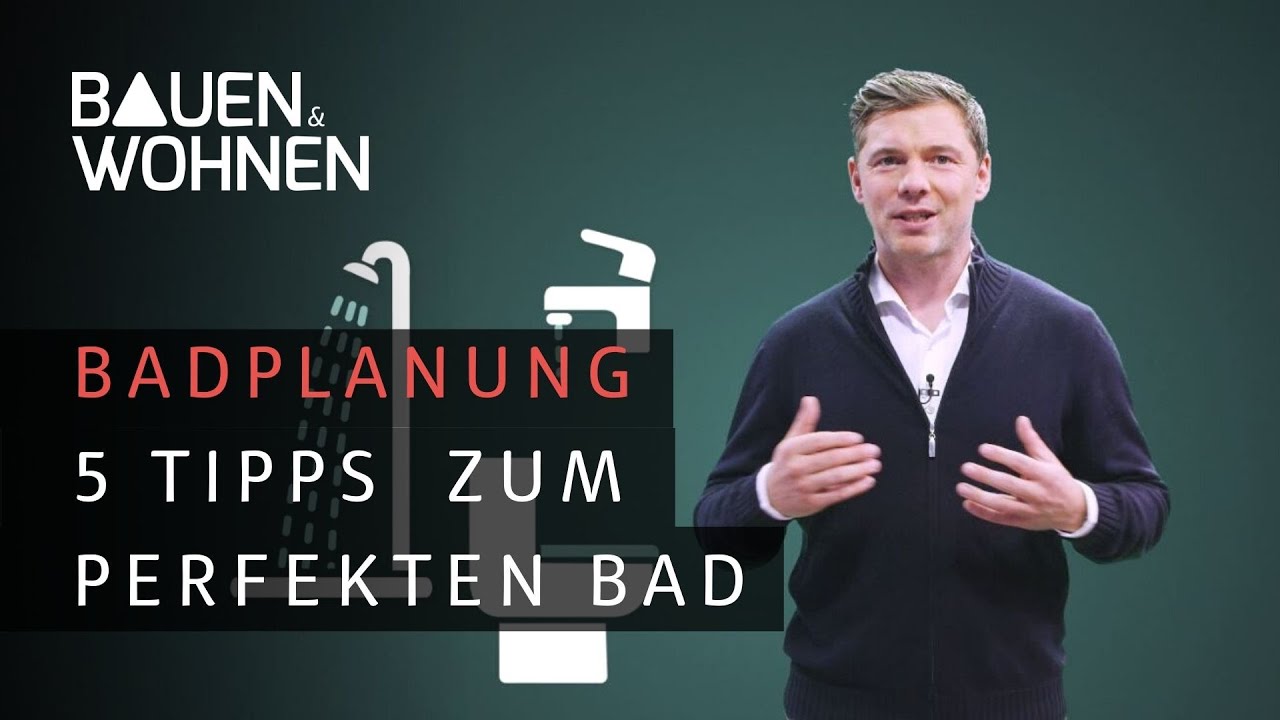 Badplanung - 5 Tipps f&uuml;r ein perfektes Bad