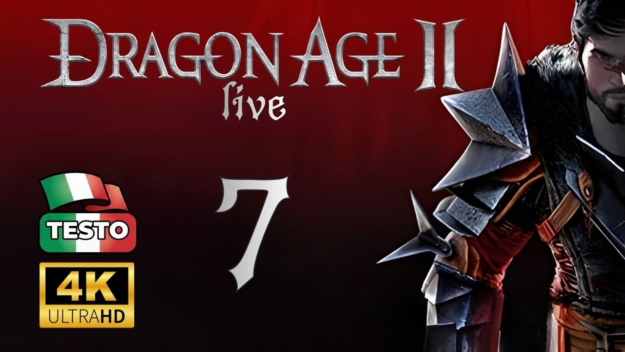 Dragon Age II - Parte 9 | Live Commentary ITA [4K]