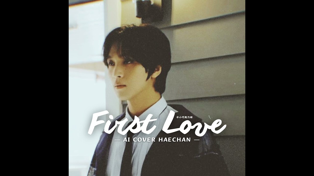(AI COVER)Haechan-First Love