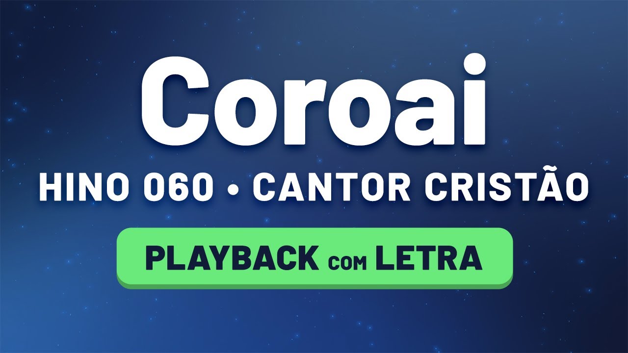 (Playback) Coroai • Hino 060 Cantor Cristão