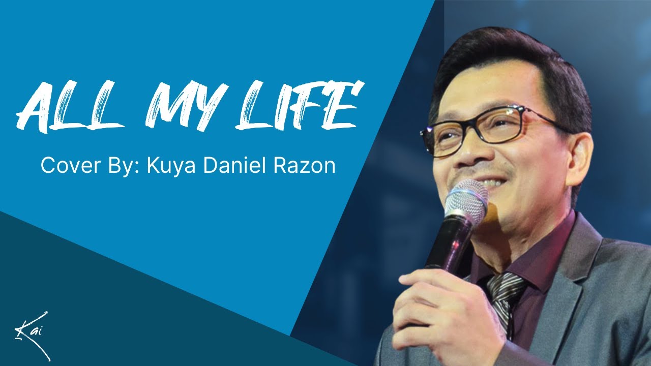 All My Life - Cover by Kuya Daniel Razon