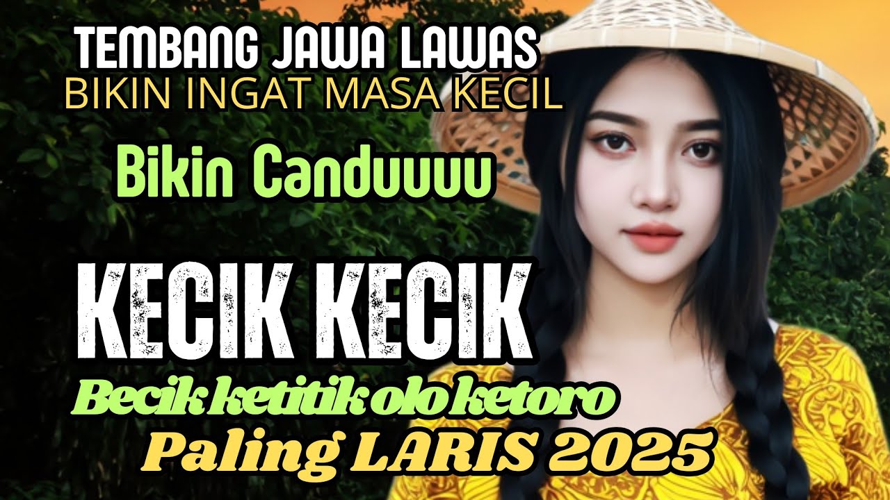 MASIH POPULER 2025 ‼️KECIK KECIK BECIK KETITIK OLO KETORO || TEMBANG JAWA LAWAS ENAK DI DENGAR
