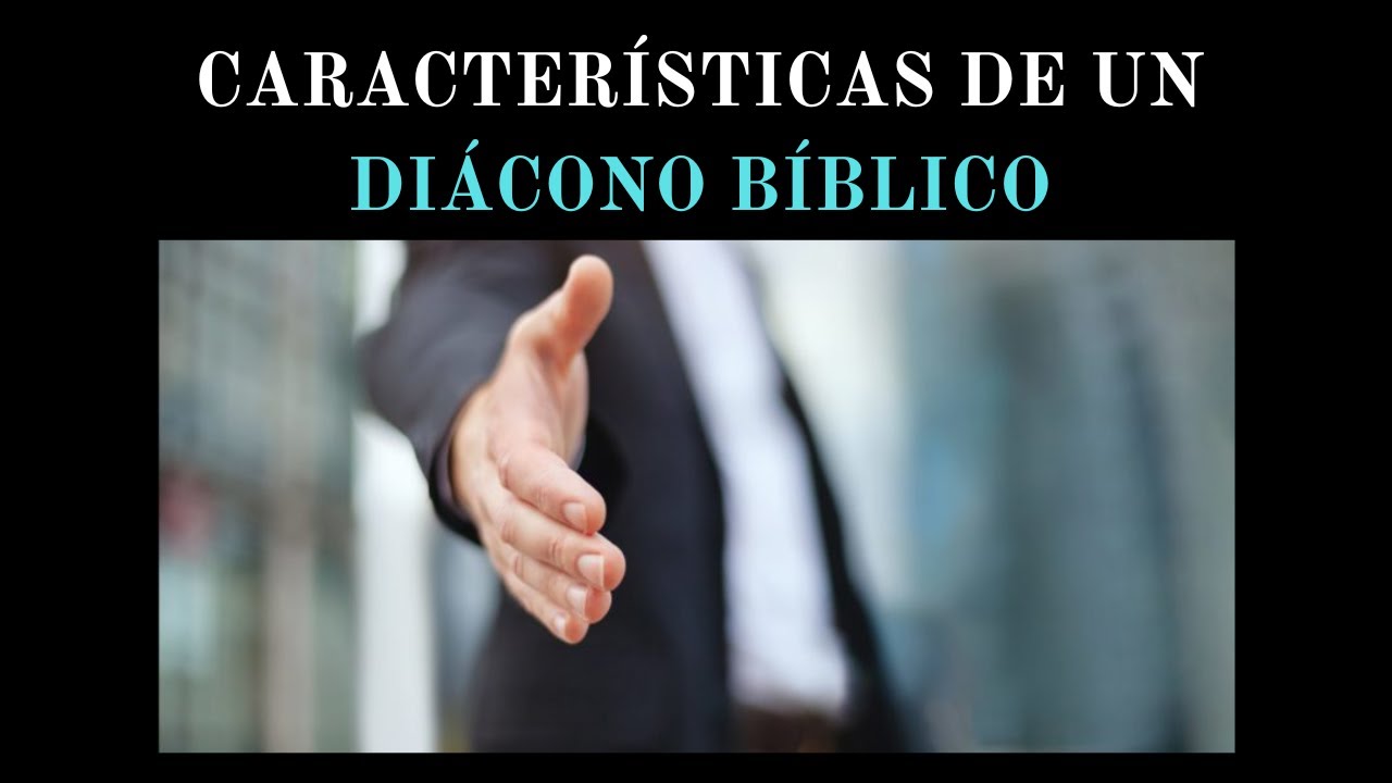 Características de un Diácono Bíblico - Juan Manuel Vaz
