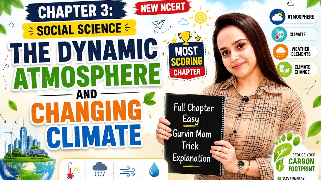 Class 9 Social Science Chapter 3 | The Dynamic Atmosphere & Changing Climate 🌍☁️ | New NCERT 2026-27