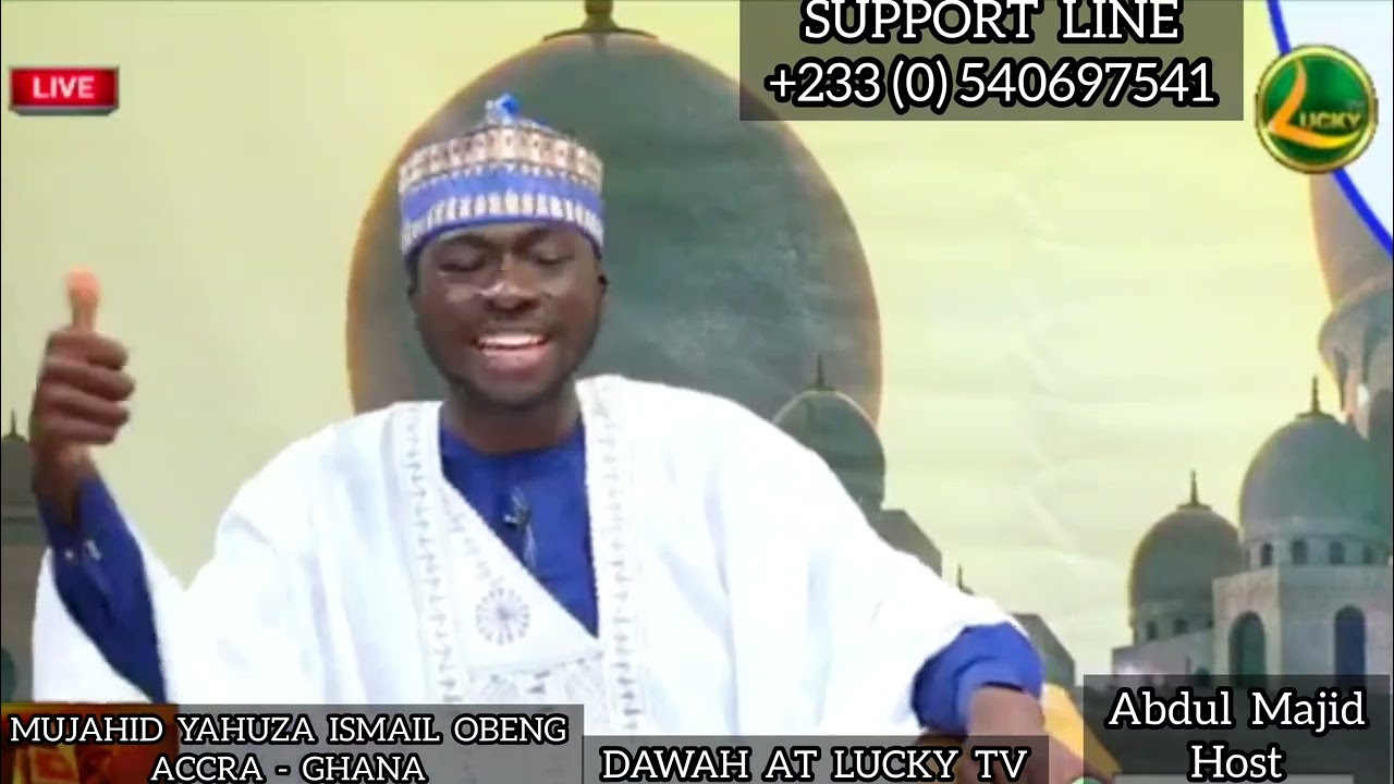 DAWAH  AT LUCKY TV - MUJAHID YAHUZA ISMAIL OBENG