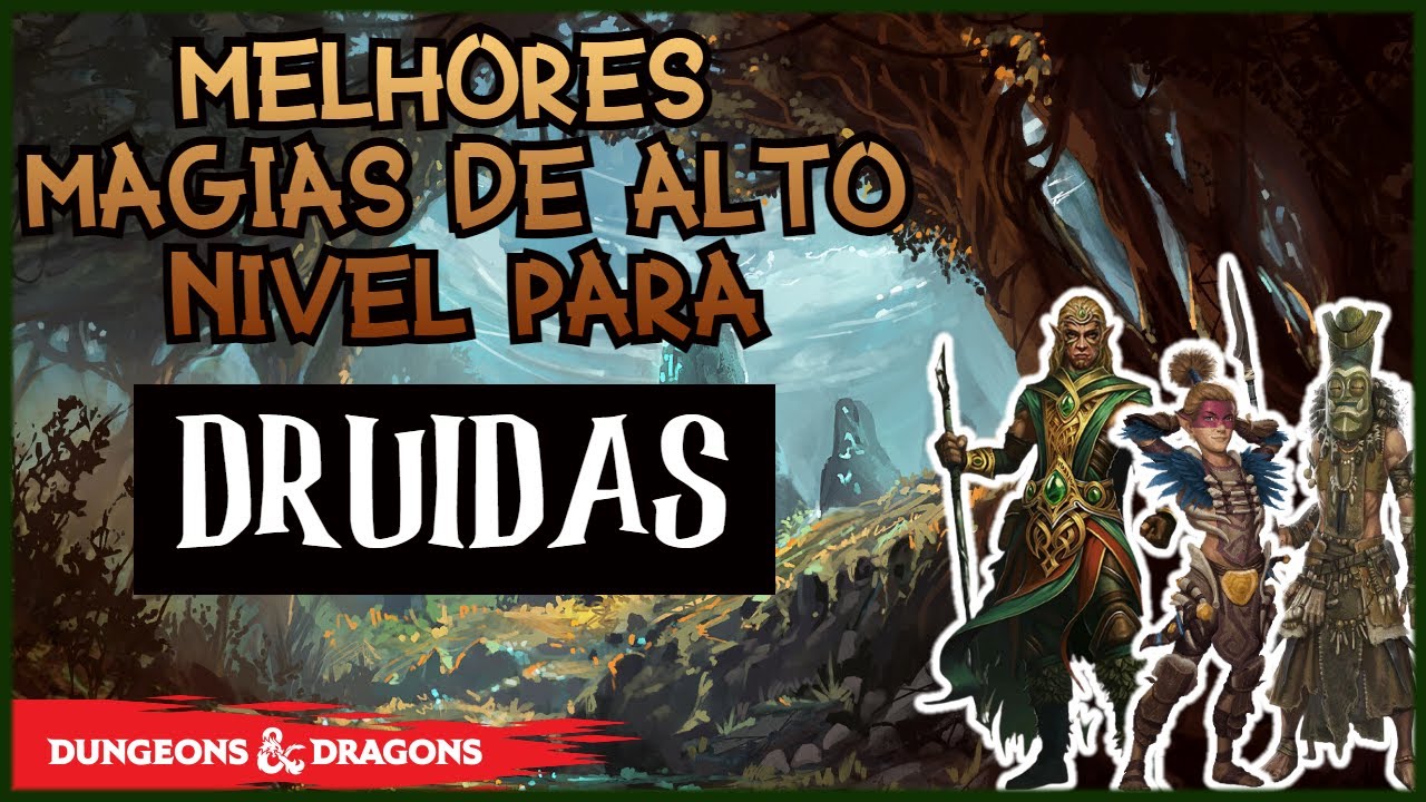 AS 10 MELHORES MAGIAS PARA DRUIDAS DE ALTO NÍVEL EM D&D 5E