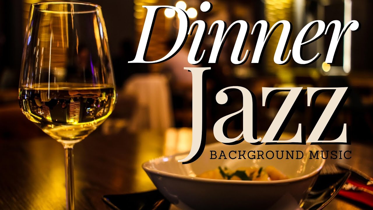 Dinner Time Jazz Background Music 1 Hour