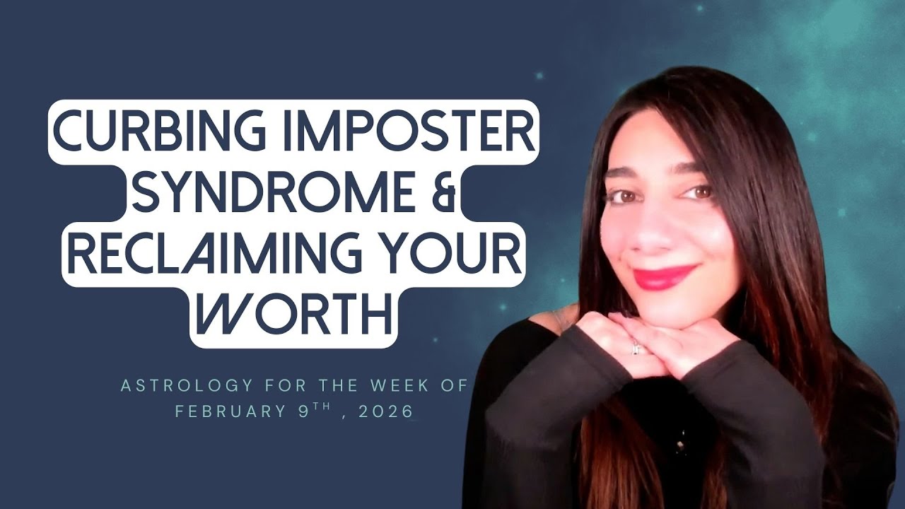 Curbing Imposter Syndrome & Reclaiming Your Worth: Astrology Guide Week of February 9, 2026