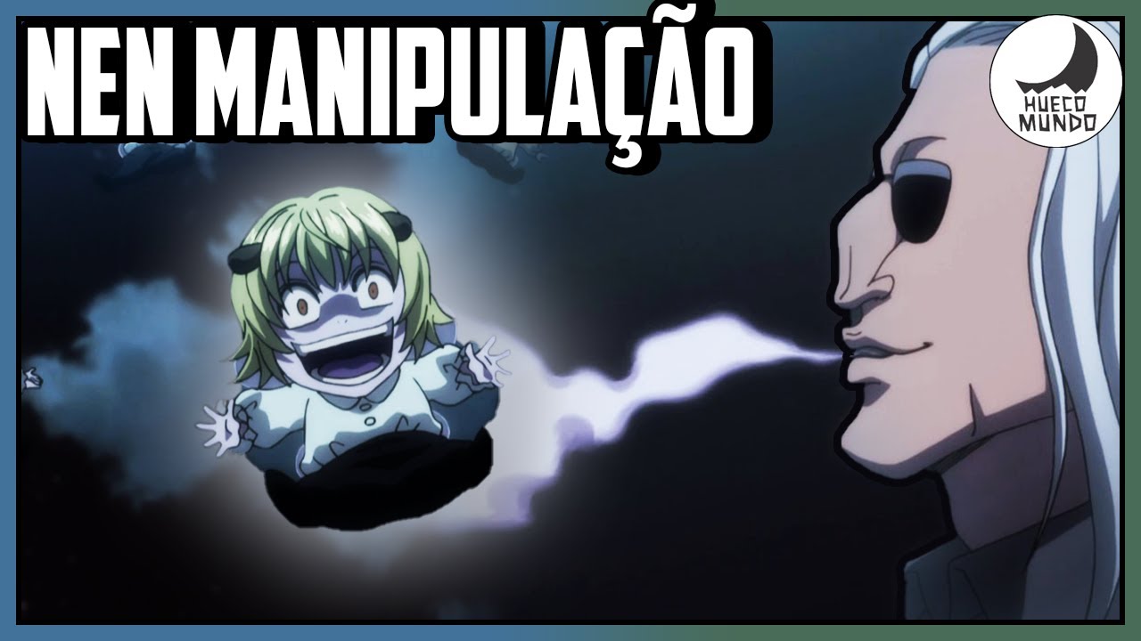 Como funciona o NEN de MANIPULA&Ccedil;&Atilde;O em HunterXHunter | Hueco Mundo