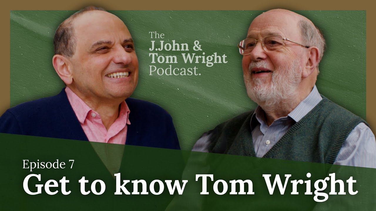 Get to know Tom Wright (Ep. 7) // The J.John and Tom Wright Podcast