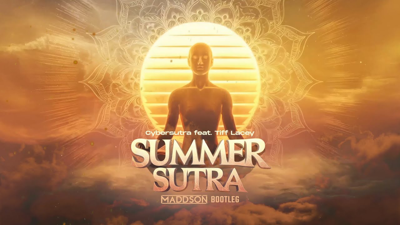 Cybersutra Feat. Tiff Lacey – Summer Sutra (MADDSON BOOTLEG)
