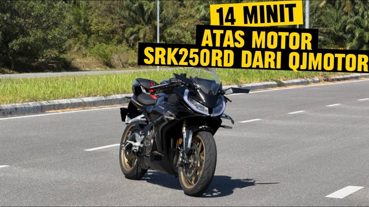 14 MINIT ATAS MOTOR SRK250RD DARI QJMOTOR
