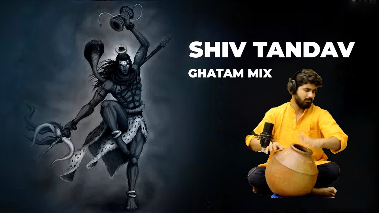 Shiv Tandav Stotram | Ghatam Mix | Ujjwal Kumar | Shiv Trance