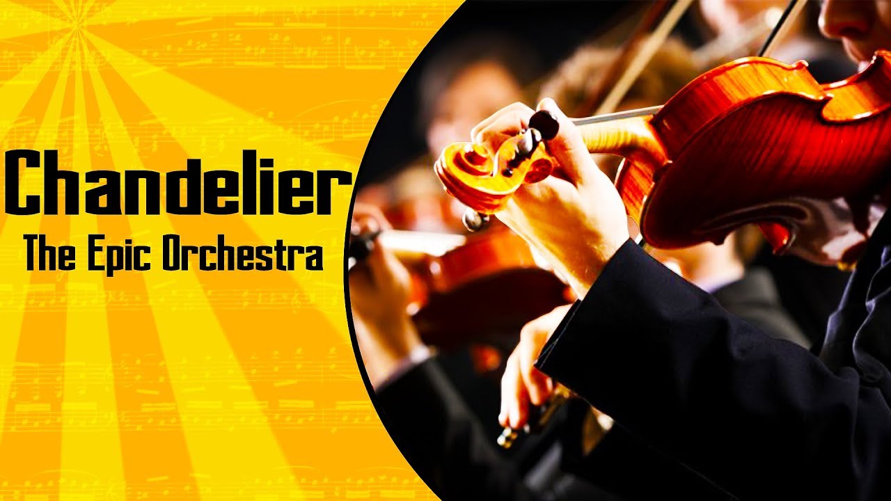 Sia - Chandelier | Epic Orchestra (2019)