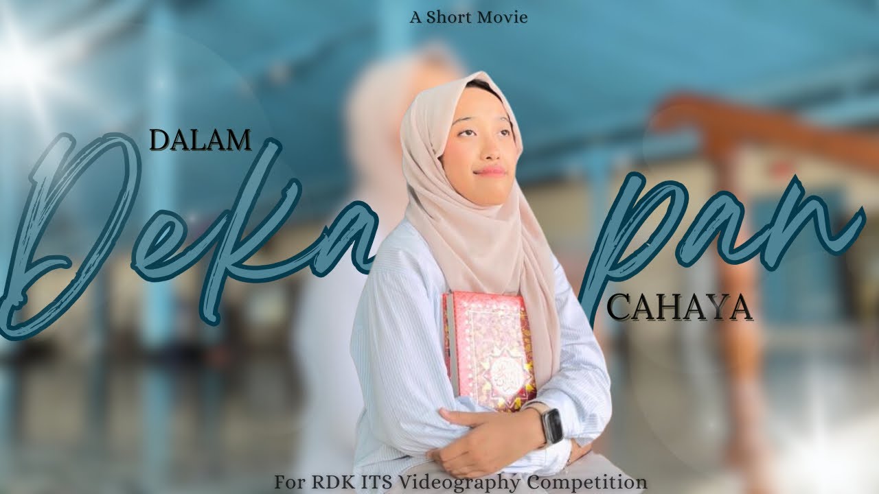 Dalam Dekapan Cahaya | Lomba Videografi — RIC RDK 47 ITS