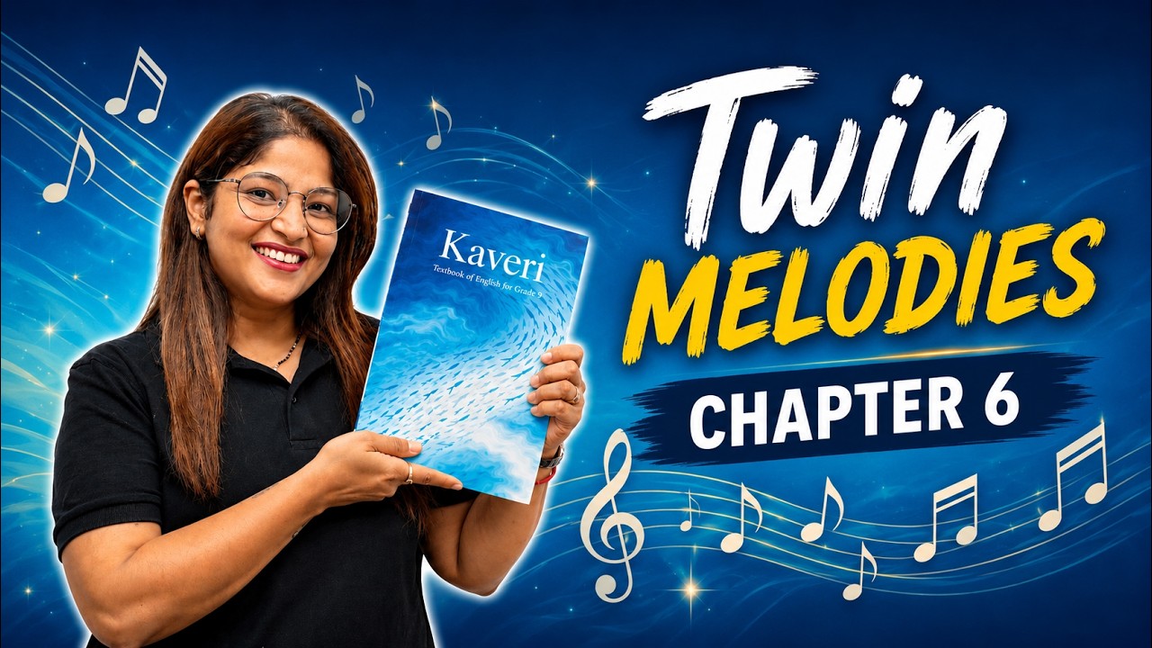 Twin Melody | Chapter 6 Full Explanation | Class 9 English Kaveri | NCERT New Syllabus