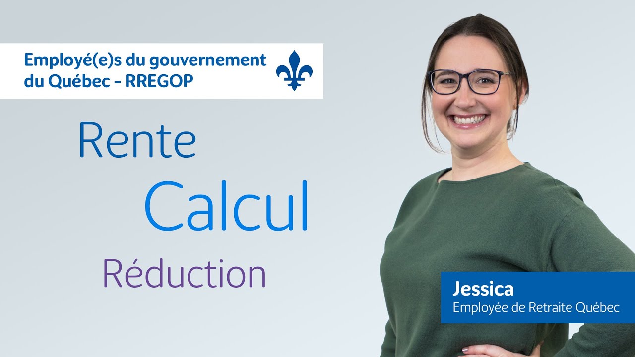 RREGOP : c’est quoi, la rente réduite à partir de 55 ans? | Employé(e)s du gouvernement du Québec
