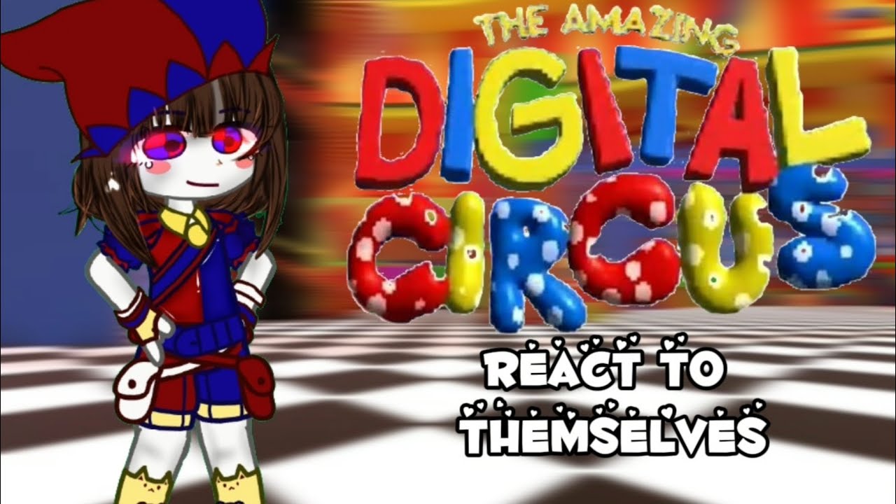 °•|| The Amazing Digital Circus Reacts To Themselves ||•°~ 🎪 🌺 ☆TADC React☆