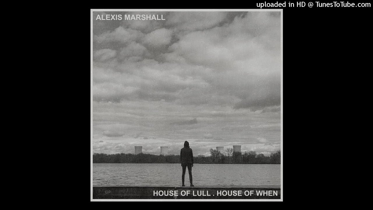 Alexis Marshall - Youth As Religion [House of Lull . House of When]