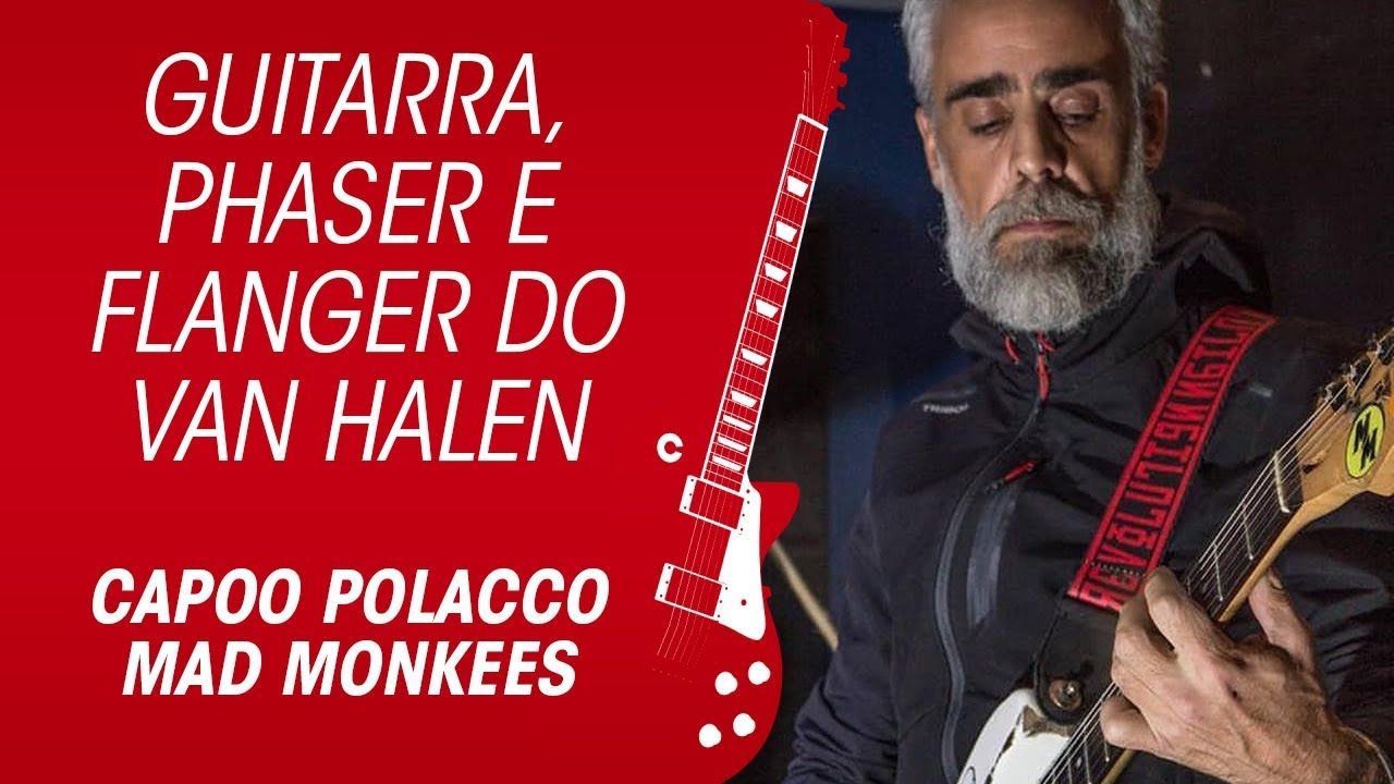 Guitarra, phaser e flanger do Van Halen por Capoo Polacco, Mad Monkees