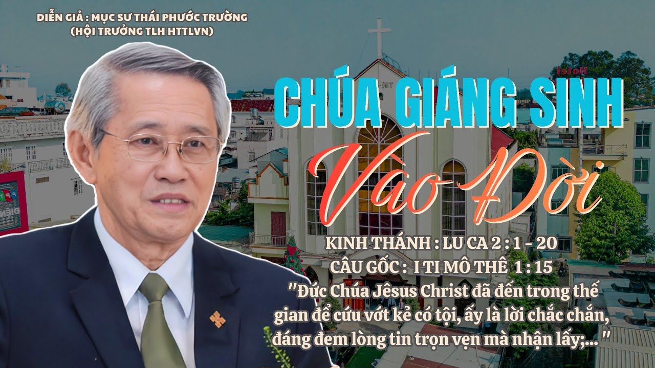 Mục sư Thái Phước Trường | Chúa Giáng Sinh Vào Đời | Bài Giảng Tin Lành #httlvn #msthaiphuoctruong