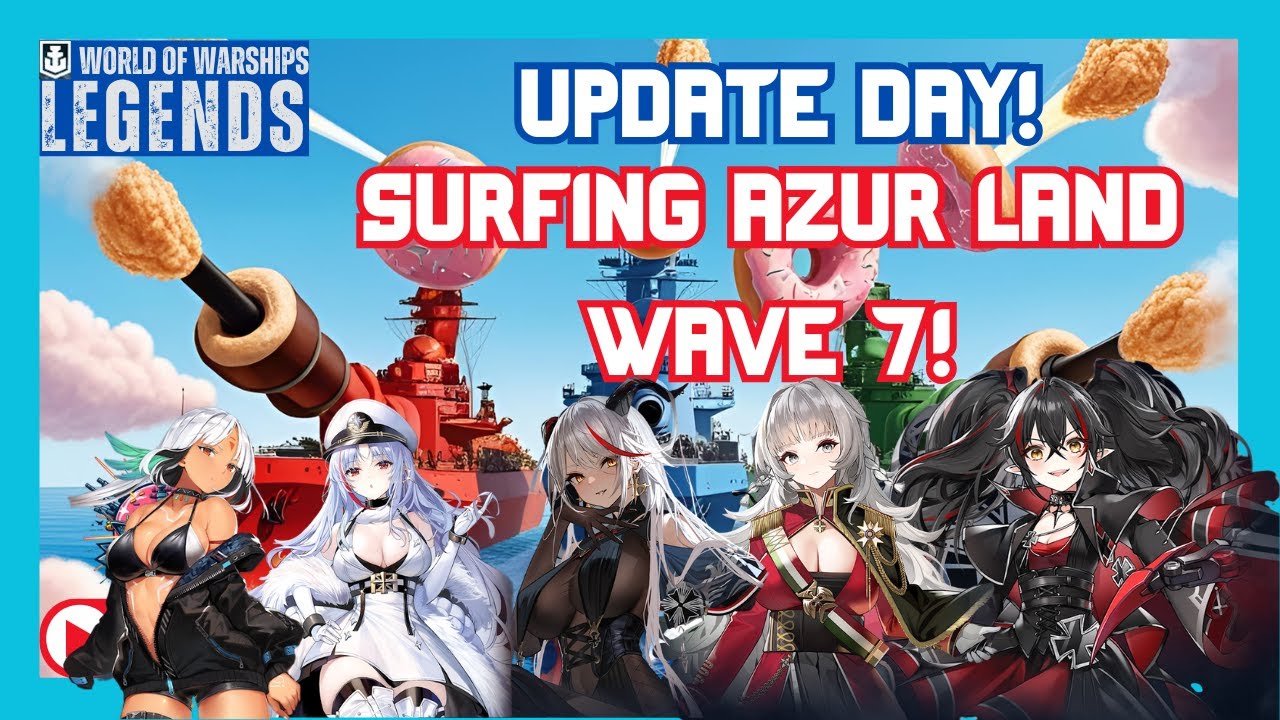 Happy Update Day and Surfing the Azur Lane Wave 7