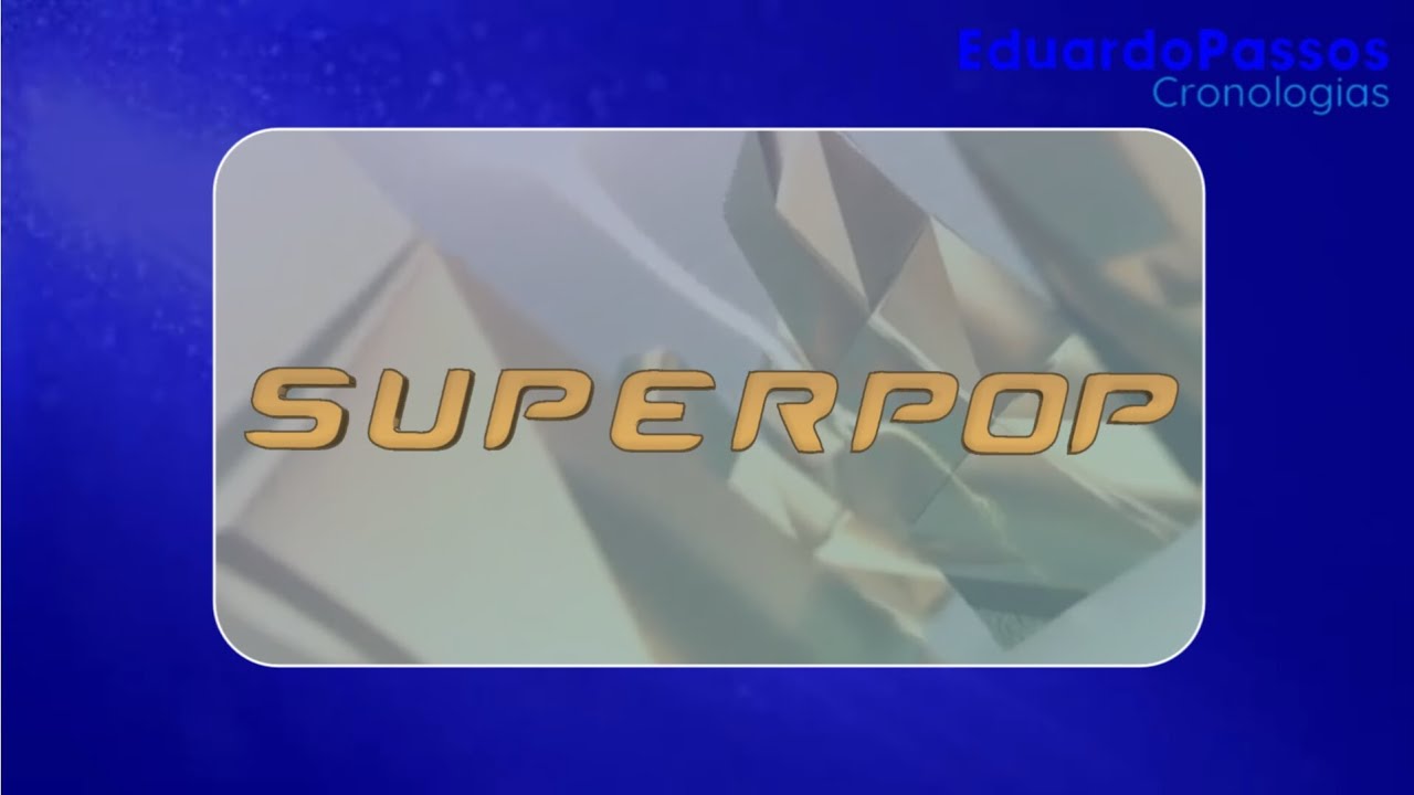 EduardoPassos Cronologias #8 | Cronologia de Vinhetas do “SuperPop” (1999 - 2026)