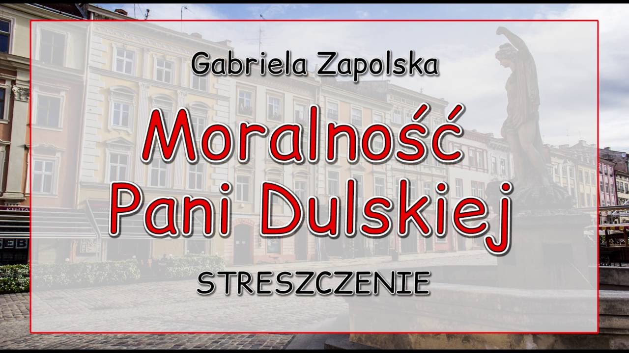 Moralności Pani Dulskiej - streszczenie
