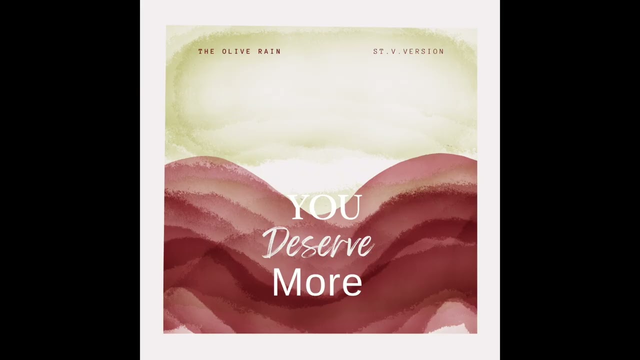 You Deserve More (St. V. Version)
