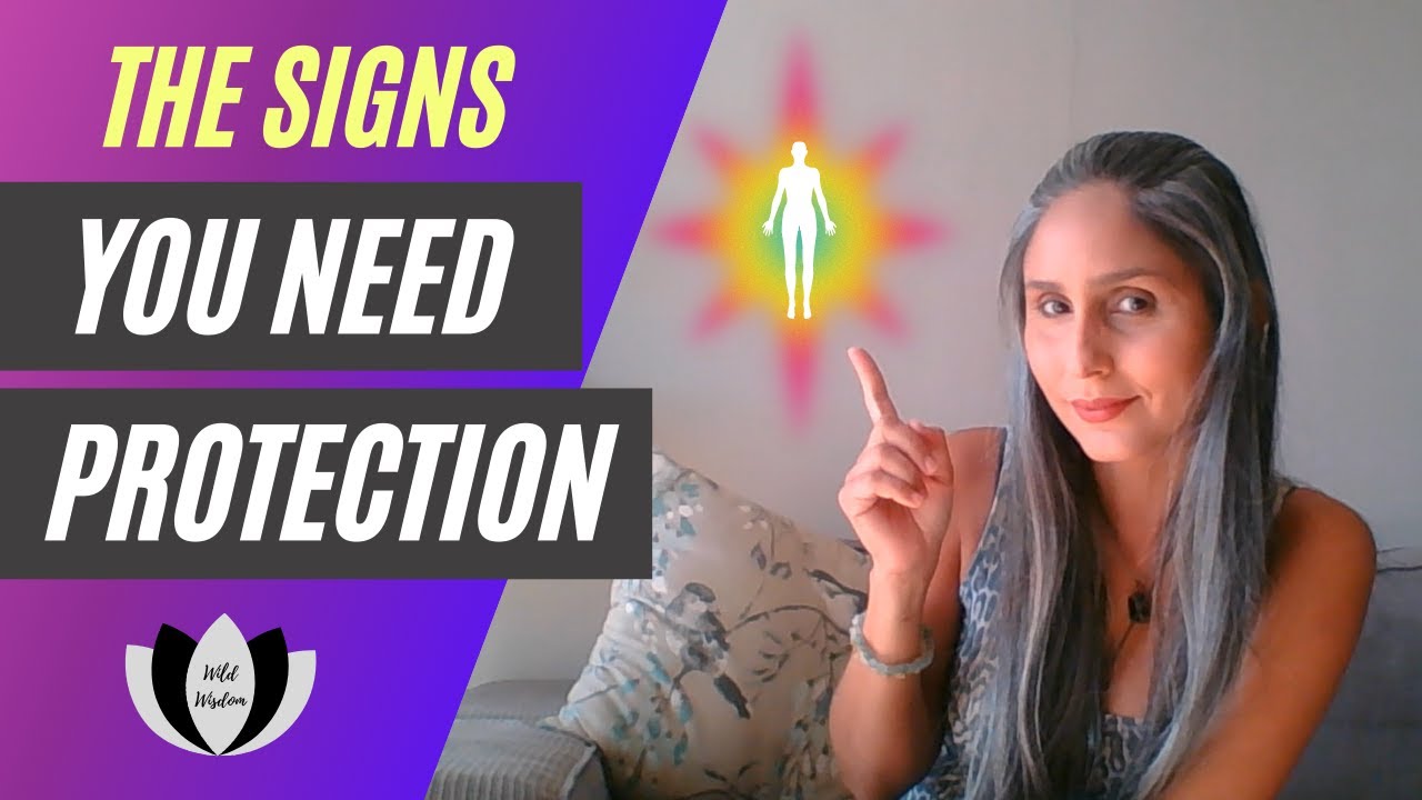 Five Signs That You Need Protection From Psychic Attacks and Negative Energy