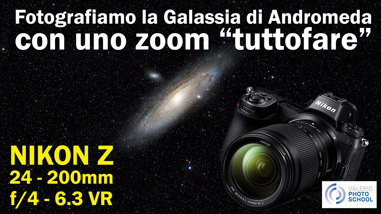 Fotografiamo la Galassia di Andromeda con uno Zoom tuttofare: il Nikon Z 24-200mm f/4-6.3 VR