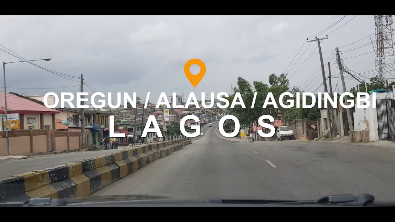 LAGOS, NIGERIA  | OREGUN, ALAUSA AND AGIDINGBI IN 2020