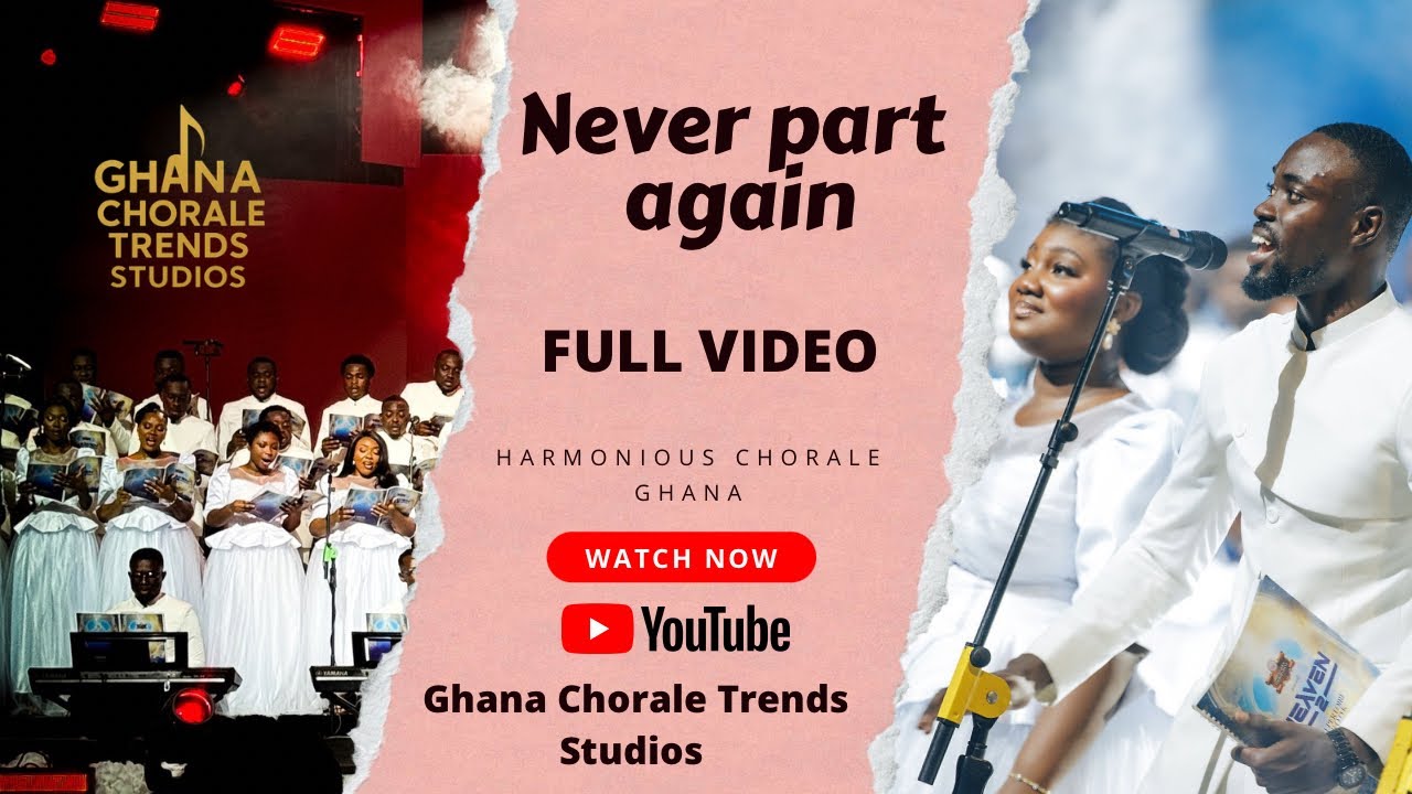 Never Part Again SDAH 449 Full Video by Harmonious Chorale Ghana 