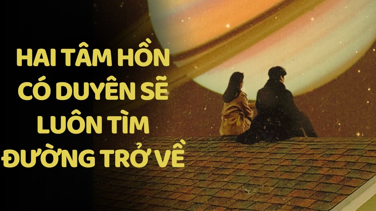 Osho: Hai Tâm Hồn Có Duyên Sẽ Luôn Tìm Đường Trở Về Với Nhau