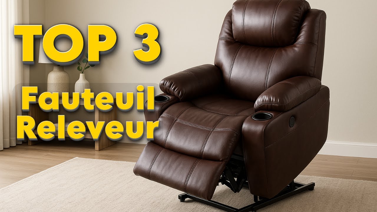 TOP 3 : Meilleur Fauteuil Releveur 2025