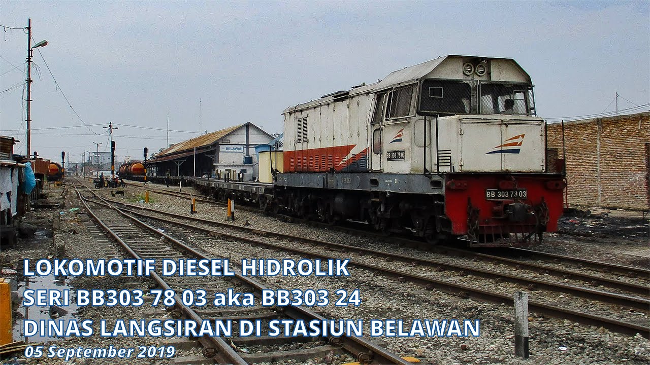 LANGSIRAN LOKOMOTIF DH SERI BB303 78 03 aka BB303 24 DI STASIUN BELAWAN