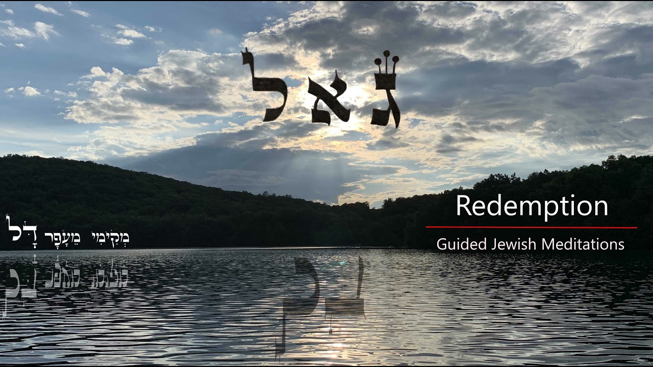 [39] Guided Jewish Meditations - Geulah: A Meditation of Redemption