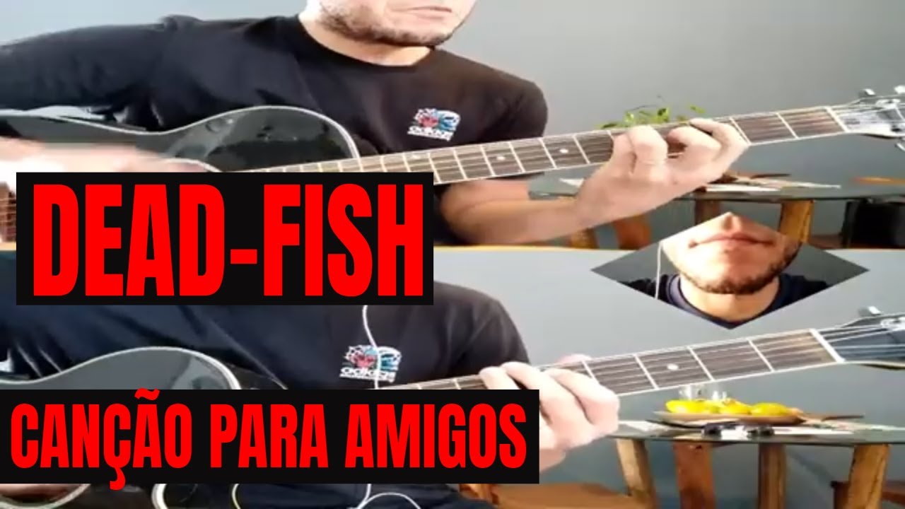 Dead fish - Canção para amigos - Cover - Deleo - (Collin-Us e Dínamo)