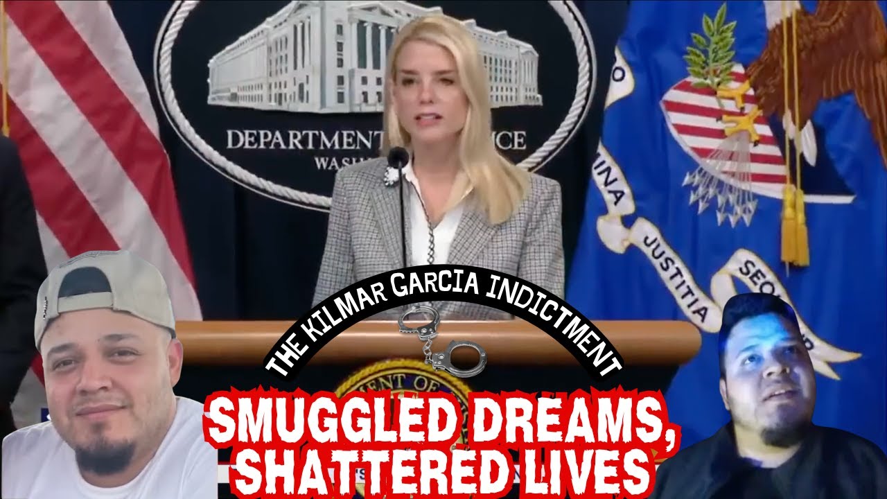 Smuggled Dreams, Shattered Lives: The Kilmar Garcia Indictment