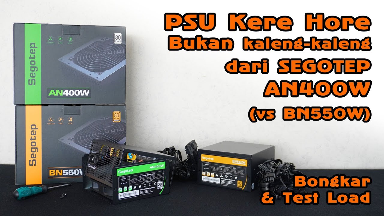 Satu lagi Power Supply PC Kere Hore berkualitas - Segotep AN400W vs BN550W